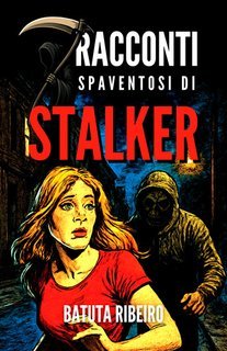 Batuta Ribeiro - 7 Racconti Spaventosi Di Stalker (2025)