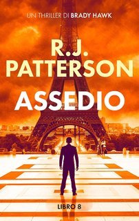 R.J. Patterson - Un Thriller di Brady Hawk Vol. 8. Assedio (2025)