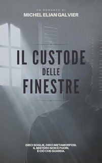 Michel Elian Galvier - Il custode delle finestre (2025)