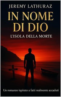 Jeremy Lathuraz - In Nome di Dio. L’Isola della Morte (2025)