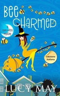 Lucy May - This Good Witch Mystery Series Vol. 4. Bee Charmed (2025)
