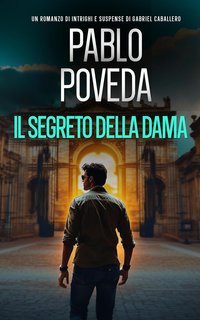 Pablo Poveda - Gabriel Caballero Vol. 9. Il Segreto della Dama (2025)