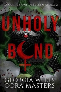Cora Masters, Georgia Wells - La Dannazione di Evelyn Adams Vol. 2. Unholy Bond (2025)