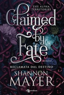 Shannon Mayer - The Alpha Territories Vol. 3. Claimed by Fate (2025)