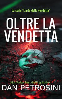 Dan Petrosini - L'arte della vendetta Vol. 2. Oltre La Vendetta (2025)