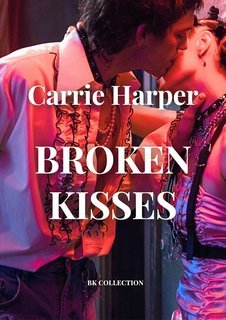 Carrie Harper - BK Collection Vol. 2. Broken kisses (2025)