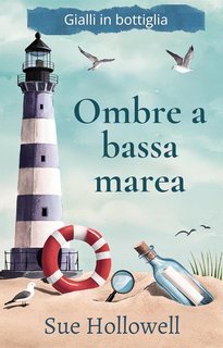 Sue Hollowell - Gialli in bottiglia Vol. 1. Ombre a bassa marea (2025)