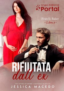 Jéssica Macedo - Fratelli Baker Vol. 3. Rifiutata dall'ex (2025)