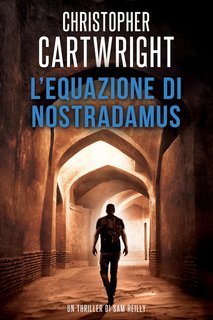 Christopher Cartwright - Un thriller di Sam Reilly Vol. 6. L'equazione di Nostradamus (2025)