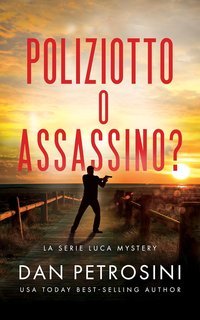 Dan Petrosini - La Serie Luca Mystery Vol. 5. Poliziotto o assassino? (2025)