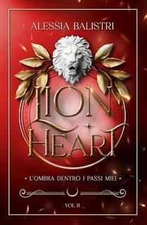 Alessia Balistri - Lion Heart. L’ombra dentro i passi miei  (2025)