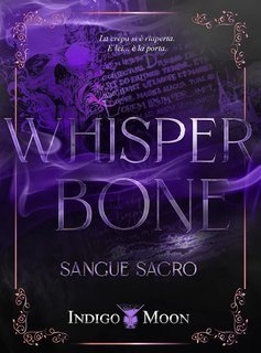Indigo Moon - Whisperbone. Sangue Sacro (2025)