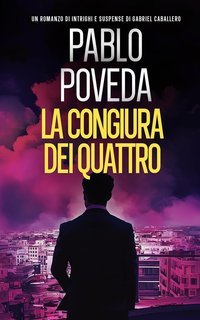 Pablo Poveda - Gabriel Caballero Vol. 10. La Congiura dei Quattro (2025)