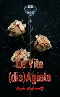 Layla Maisonnette - Le vite (dis)agiate (2025)