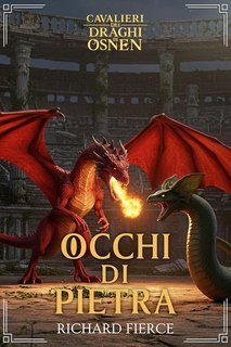 Richard Fierce - Cavalieri dei Draghi di Osnen Vol. 6. Occhi di Pietra (2025)
