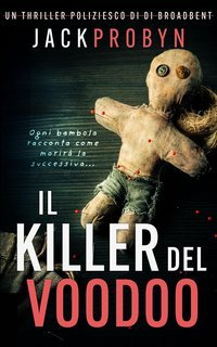 Jack Probyn - Ispettrice Stephanie Broadbent Vol. 1. Il Killer del Voodoo (2025)