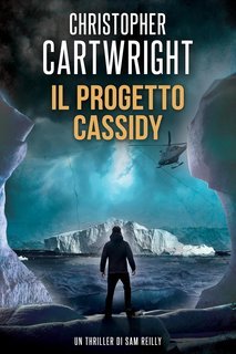 Christopher Cartwright - Un thriller di Sam Reilly Vol. 5. Il Progetto Cassidy (2025)