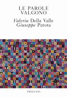 Valeria Della Valle, Giuseppe Patota - Le parole valgono (2020)