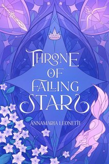 Annamaria Leonetti - Trilogia delle Stelle Vol. 1. Throne of Falling Stars (2025)