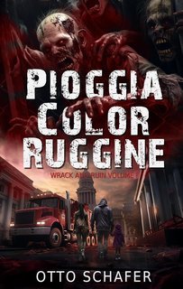 Otto Schafer - Wrack and Ruin Vol. 1. Pioggia Color Ruggine (2025)