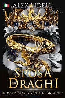 Alex Lidell - Il Suo Branco Reale di Draghi Vol. 2. Sposa dei Draghi (2025)