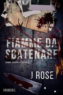 J Rose - Sabre Security Vol. 3. Fiamme da scatenare (2025)