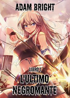 Adam Bright - L'ultimo Negromante 1 (2025)