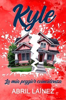 Abril Laínez - Kyle. La mia peggior coincidenza (2025)