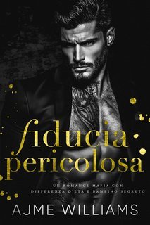 Ajme Williams - Mafia Lords of Sin Vol. 10. Fiducia Pericolosa (2025)