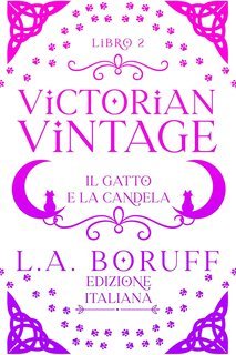 L.A. Boruff - il Gatto e la Candela Vol. 2. Victorian Vintage (2025)