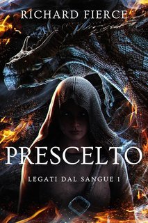 Richard Fierce - Legati dal Sangue Vol. 1. Prescelto (2025)