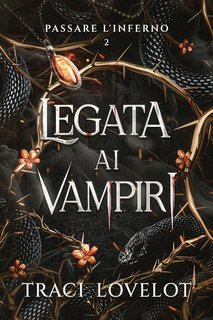 Traci Lovelot - Legata ai Vampiri Vol. 2. Passare l'Inferno (2025)