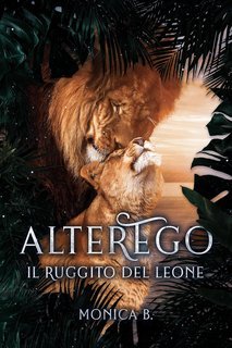 Monica B. - AlterEgo Series Vol. 5. Il Ruggito del Leone (2025)
