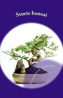 Giuseppe Ciccia - Storie bonsai (2015)