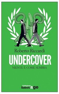 Roberto Riccardi - Undercover. Niente è come sembra (2012)