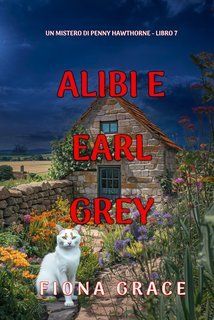 Fiona Grace - Alibi E Earl Grey (Penny Hawthorne Libro 7) (2025)