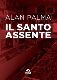 Alan Palma - Il santo assente (2019)