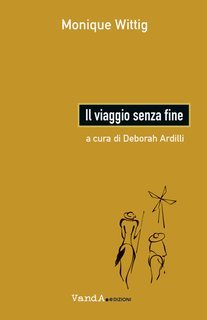 Monique Wittig - Il viaggio senza fine (2025)