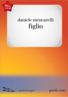 Daniele Mencarelli - Figlio (2013)