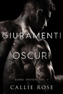 Callie Rose - Cuori Spietati Vol. 1. Giuramenti Oscuri (2025)