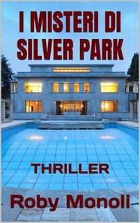Roby Monoli - I misteri di Silver Park (2021)