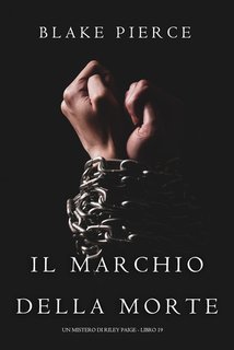 Blake Pierce - Il Marchio Della Morte (Riley Paige Libro 19) (2025)