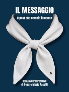 Cesare Muzio Pasetti - Il Messaggio. Il post che cambia il mondo (2025)