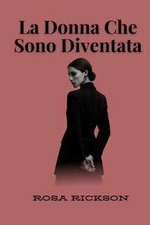 Rosa Rickson - La Donna Che Sono Diventata (2025)