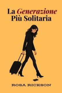 Rosa Rickson - La Generazione Più Solitaria (2025)
