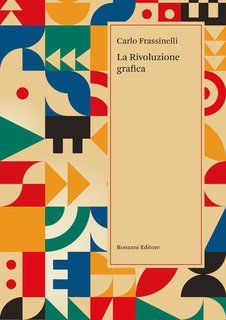 Carlo Frassinelli - La rivoluzione grafica (2025)