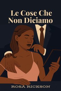 Rosa Rickson - Le Cose Che Non Diciamo (2025)