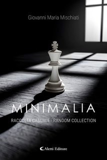Giovanni Maria Mischiati - Minimalia. Raccolta casuale. Random collection (2025)