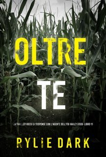 Rylie Dark - Oltre Te (Hailey Rock Libro 11) (2025)