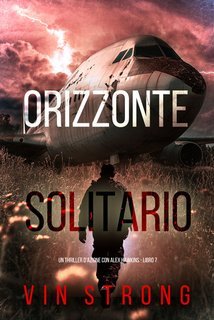 Vin Strong - Orizzonte Solitario (Alex Hawkins Libro 7) (2025)